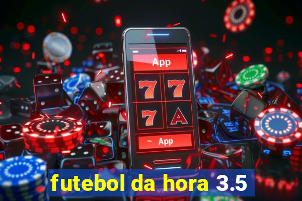 futebol da hora 3.5